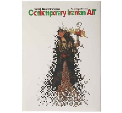 Contemporary Iranian Art by H. Keshmirshekan