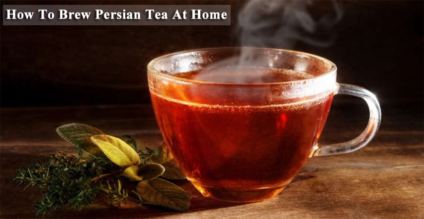 How To Brew Persian (Iranian) Tea At Home