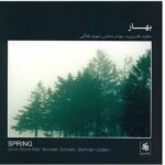 Spring Music Album by Shahram Qolami, B. Samani & J. Afsari Rad