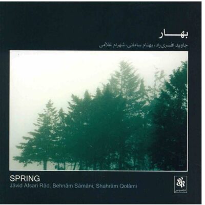 Spring Music Album by Shahram Qolami, B. Samani & J. Afsari Rad