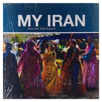 My Iran By Davood Vakilzadeh