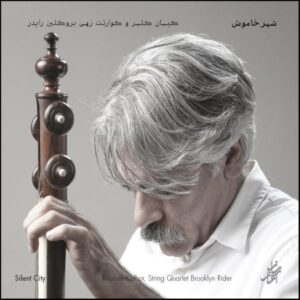 Silent City Album by Brooklyn Rider & Kayhan Kalhor