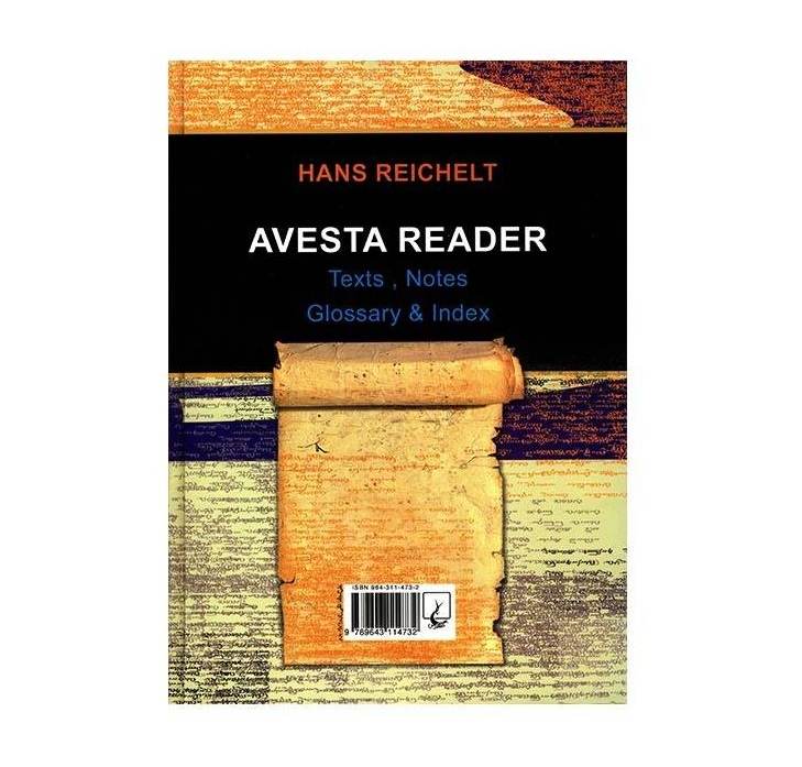 Avesta Reader: Texts, Notes, Glossary & Index by Hans Reichelt (Farsi)