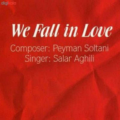 We Fall In Love Music Album by Salar Aghili