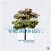 While Breath Lasts Album by Amirabbas Setayeshgar & Mojtaba Asgari
