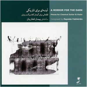 A Mirror For The Dark Album by Payman Fakharian
