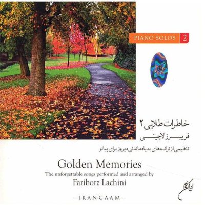 Golden Memories 2 Music Album by Fariborz Lachini