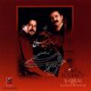 Eshgh o Masti (Love & Ecstacy) Album by Hesameddin Seraj and Ramin Kakavand