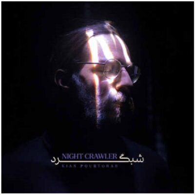 Night Crawler Music Album by Kian Pourtorab
