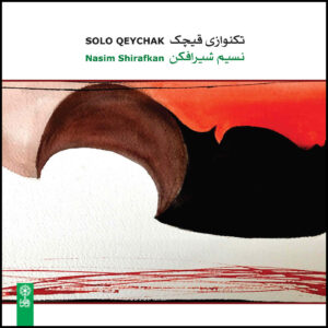 Solo Qeychak Music Album by Nasim Shirafkan