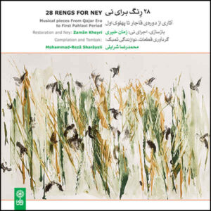 28 Rengs For Ney Music Album by Zaman Kheiri