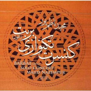 Barbat Solo Concert Album by Majid Nazempur