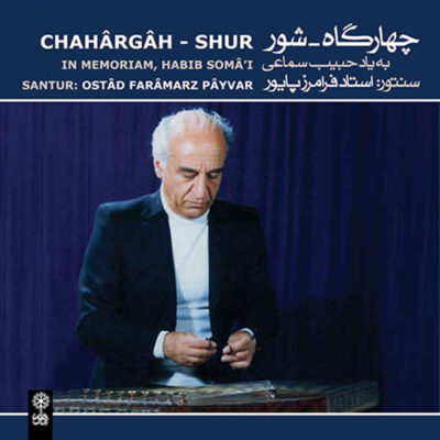 Chahargah-Shur Album by Faramarz Payvar