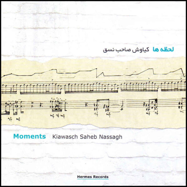 Moments Music Album by Kiawasch Saheb Nassagh