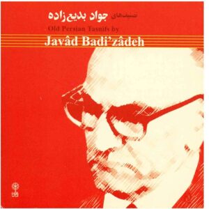Old Persian Tasnifs Album by Javad Badi’zadeh