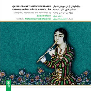 Qajar-Era Ney Music Album by Zaman Kheiri