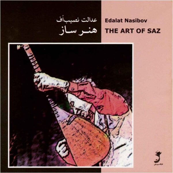 The Art of Saz Music Album by Edalat Nasibov