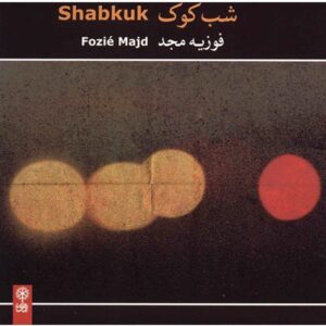 Shabkuk Music Album by Fozie Majd