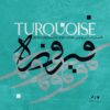 Turquoise Album by Mohammad Reza Ebrahimi