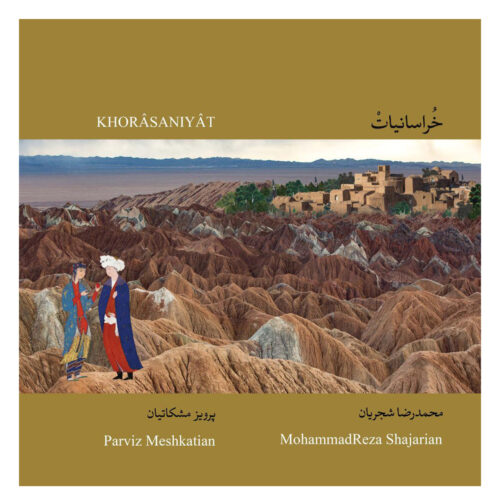 Khorasaniyat Music Album by Mohammad Reza Shajarian and Parviz Meshkatian