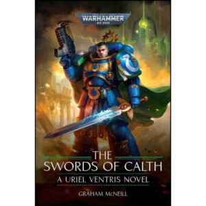 The Swords of Calth: A Uriel Ventris Novel by Graham McNeill (English)