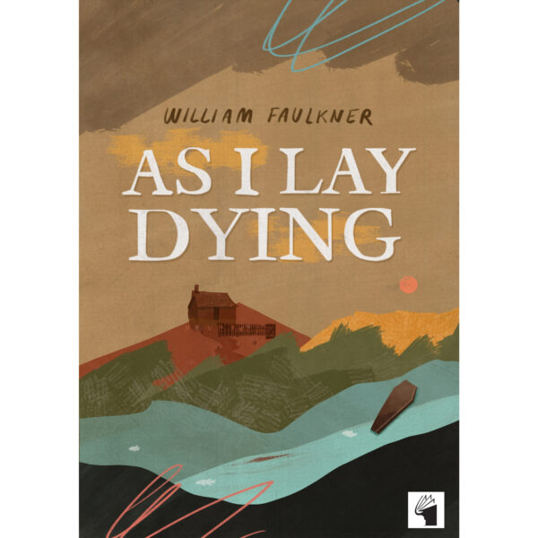 As I Lay Dying by William Faulkner