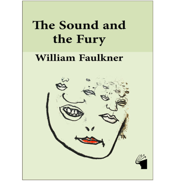 The Sound and the Fury by William Faulkner