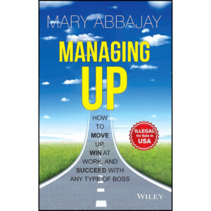 Managing Up Book by Mary Abbajay