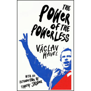 The Power Of The Powerless Book by Václav Havel