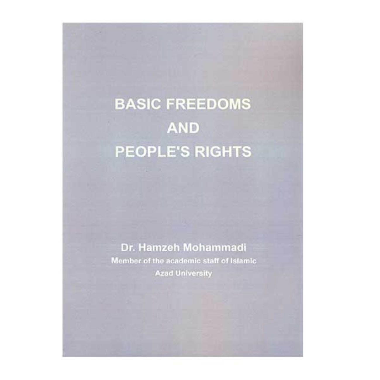 Fundamental Freedoms and the Rights of the Nation by Hamzeh Mohammadi