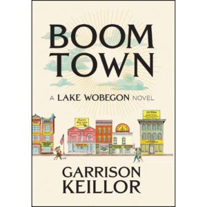 Boom Town by Garrison Keillor (English)