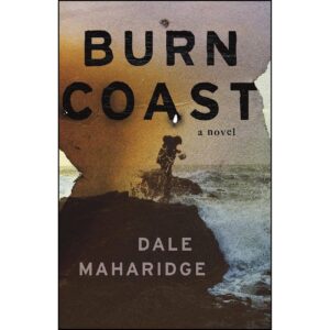Burn Coast by Dale Maharidge (English)