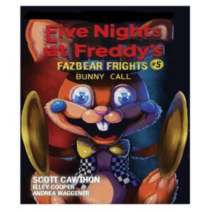 Five Nights at Freddy’s: Fazbear Frights – Bunny Call Book by Scott Cawthon
