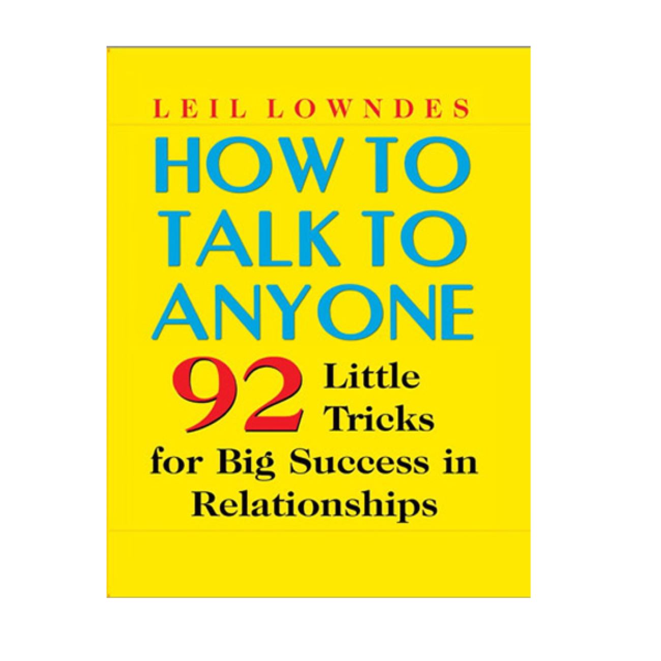 How to Talk to Anyone-92 Little Tricks for Big Success in Relationships by Leil Lowndes (English)