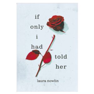 If Only I Had Told Her by Laura Nowlin (English)