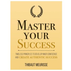 Master Your Success Book by Thibaut Meurisse