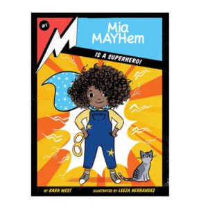 Mia Mayhem Is a Superhero! Book by Kara West