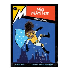 Mia Mayhem Learns to Fly! Book by Kara West