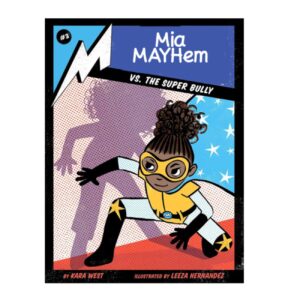 Mia Mayhem vs. the Super Bully Book by Kara West