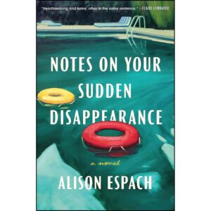Notes on Your Sudden Disappearance by Alison Espach (English)