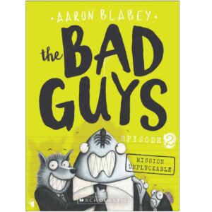 The Bad Guys vol. 2 – Mission Unpluckable by Aaron Blabey (English)