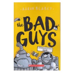 The Bad Guys vol. 5 – Intergalactic Gas by Aaron Blabey (English)