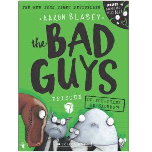 The Bad Guys vol. 7 – Do-You-Think-He-Saurus by Aaron Blabey (English)