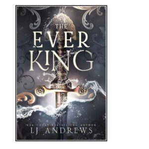 The Ever King by LJ Andrews