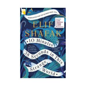 10 Minutes 38 Seconds in This Strange World Book by Elif Shafak (English)