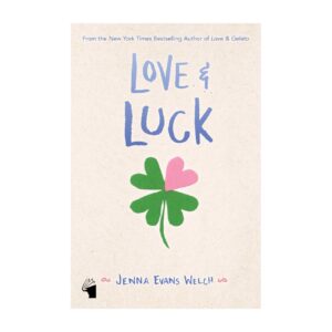 Love & Luck by Jenna Evans Welch (English)