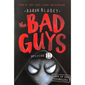 The Bad Guys Vol.11 – Dawn of the Underlord by Aaron Blabey (English)