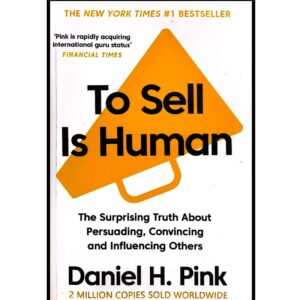 To Sell Is Human Book by Daniel H. Pink (English)