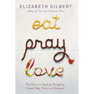 Eat Pray Love Book by Elizabeth Gilbert (English)