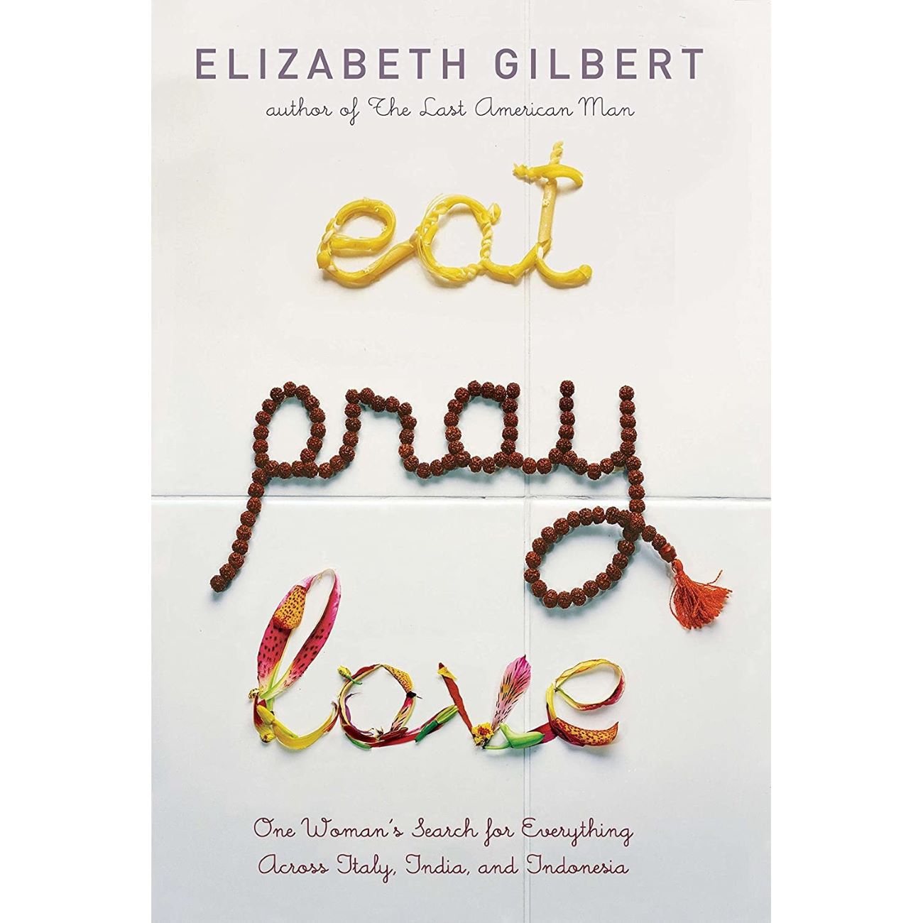Eat Pray Love Book by Elizabeth Gilbert (English)